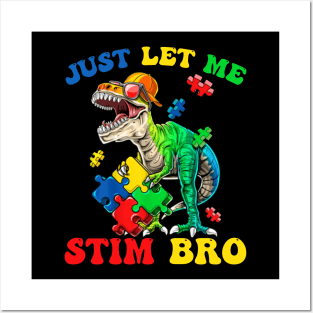 Dinosaur Just Let Me Stim Bro Autism Awareness Posters and Art